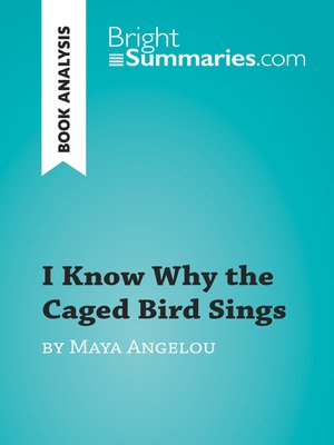 cover image of I Know Why the Caged Bird Sings by Maya Angelou (Book Analysis)